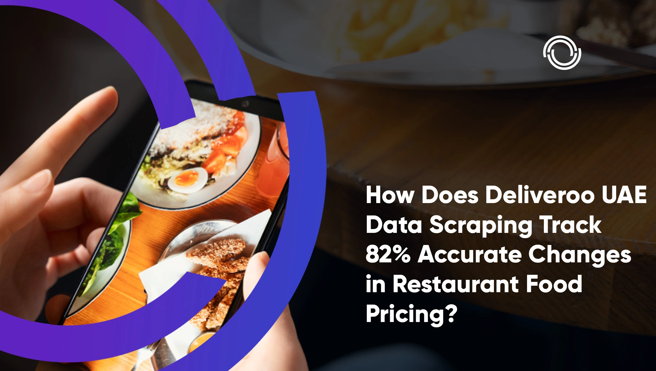 How Does Deliveroo UAE Data Scraping Track 82% Accurate Changes in Restaurant Food Pricing?