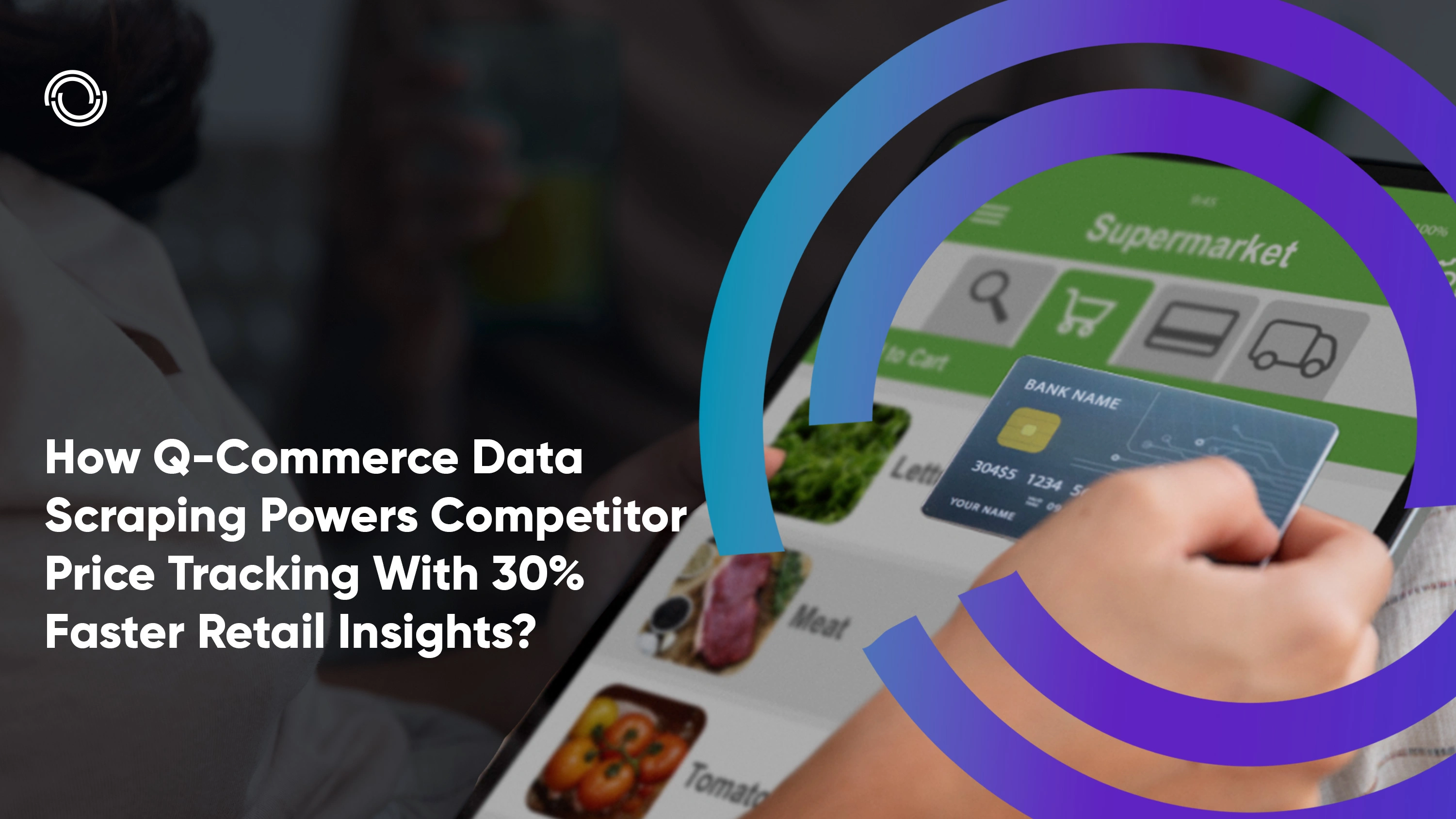How Q-Commerce Data Scraping Powers Competitor Price Tracking With 30% Faster Retail Insights?