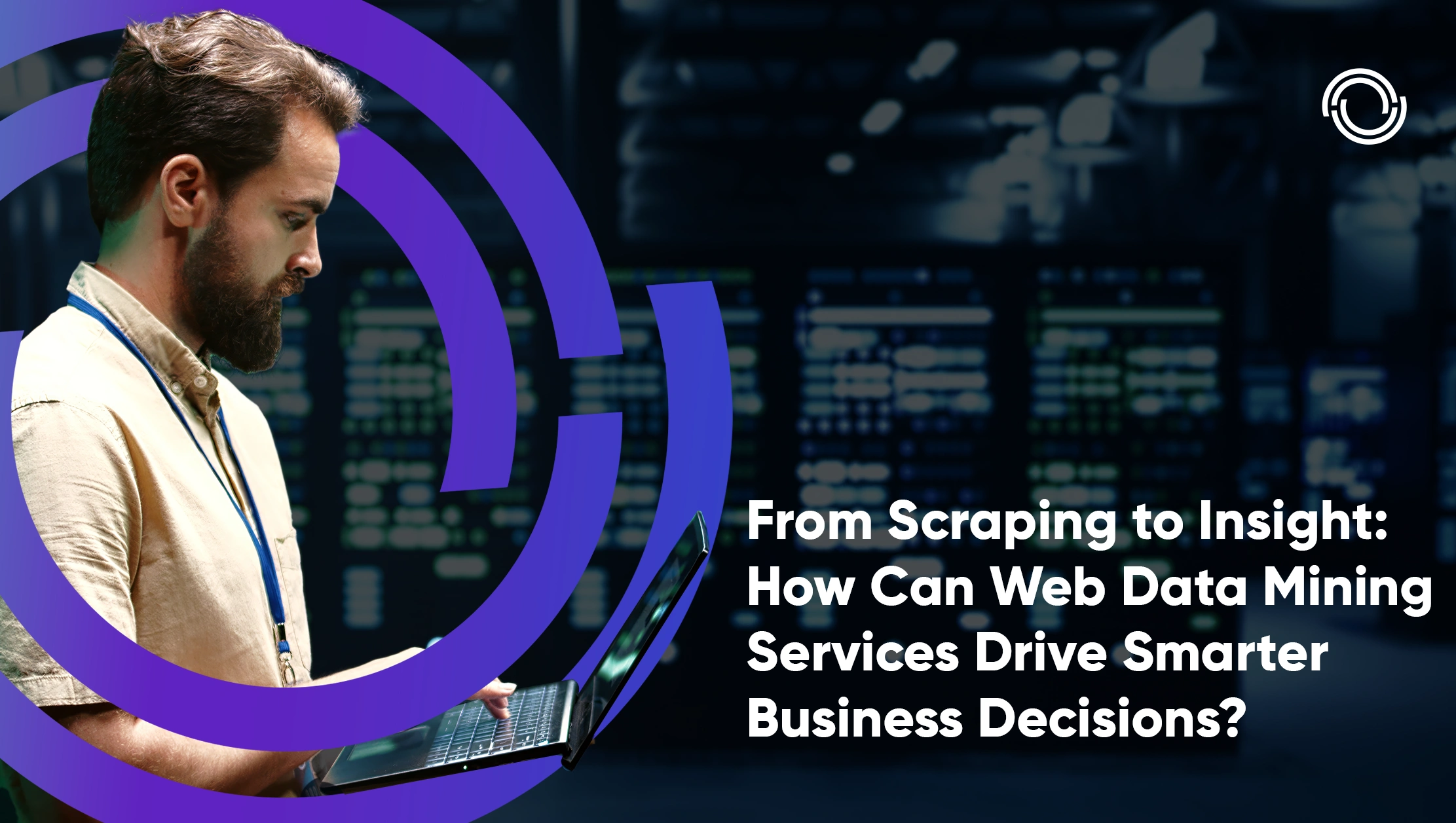 From Scraping to Insight: How Can Web Data Mining Services Drive Smarter Business Decisions?
